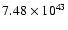 $ 7.48\times 10^{43} $