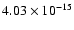$ 4.03\times 10^{-15 }$
