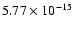 $ 5.77\times 10^{-15 }$