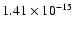$ 1.41\times 10^{-15 }$