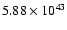 $ 5.88\times 10^{43} $