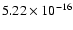$ 5.22\times 10^{-16 } $