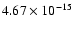 $ 4.67\times 10^{-15 } $