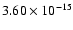 $ 3.60\times 10^{-15 }$