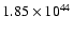 $ 1.85\times 10^{44} $