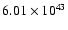 $ 6.01\times 10^{43} $