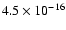 $4.5\times 10^{-16}$