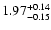 $\rm 1.97_{-0.15}^{+0.14} $