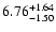 $\rm 6.76_{-1.50}^{+1.64} $