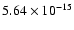 $ 5.64\times 10^{-15 }$