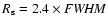 $R_{\rm s}=2.4\times {\it FWHM}$