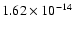 $ 1.62\times 10^{-14 }$