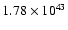 $ 1.78\times 10^{43} $
