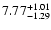 $\rm 7.77_{-1.29}^{+1.01} $