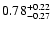 $\rm0.78_{-0.27}^{+0.22} $