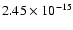 $ 2.45\times 10^{-15 }$