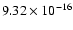 $ 9.32\times 10^{-16 }$