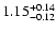 $\rm 1.15_{-0.12}^{+0.14} $