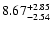 $\rm 8.67_{-2.54}^{+2.85} $