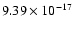 $ 9.39\times 10^{-17 } $
