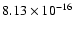 $ 8.13\times 10^{-16 }$