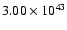 $ 3.00\times 10^{43} $