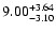 $\rm 9.00_{-3.10}^{+3.64} $