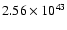 $ 2.56\times 10^{43} $