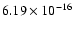 $ 6.19\times 10^{-16 } $