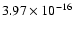 $ 3.97\times 10^{-16 } $