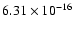 $ 6.31\times 10^{-16 }$