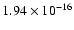 $ 1.94\times 10^{-16 } $