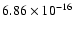$ 6.86\times 10^{-16 } $