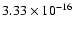 $ 3.33\times 10^{-16 } $