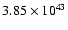 $ 3.85\times 10^{43} $