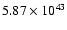 $ 5.87\times 10^{43 } $