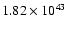 $ 1.82\times 10^{43} $