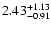 $\rm 2.43_{-0.91}^{+1.13} $