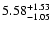$\rm 5.58_{-1.05}^{+1.53} $
