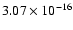 $ 3.07\times 10^{-16 } $