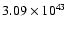 $ 3.09\times 10^{43} $