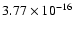 $ 3.77\times 10^{-16 } $