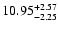 $\rm 10.95_{-2.25}^{+2.57} $