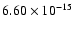 $ 6.60\times 10^{-15 }$