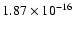 $ 1.87\times 10^{-16 } $