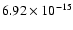 $ 6.92\times 10^{-15 }$