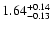 $\rm 1.64_{-0.13}^{+0.14} $