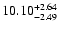 $\rm 10.10_{-2.49}^{+2.64} $