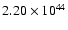 $ 2.20\times 10^{44} $