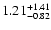 $\rm 1.21_{-0.82}^{+1.41} $